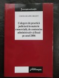 Culegere de practica juridica in materie comerciala, de contencios administrativ si fiscal pe anul 2006