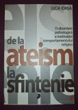 LUCIA IORGA - DE LA ATEISM LA SFINȚENIE * O ABORDARE PSIHOLOGICA A MOTIVATIEI COMPORTAMENTULUI RELIGIOS