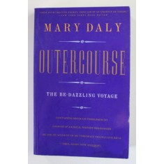 OUTERCOURSE , THE BE- DAZZLING VOYAGE by MARY DALY , 1992 , DEDICATIE *
