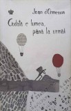 CIUDATA E LUMEA, PANA LA URMA!-JEAN D&#039;ORMESSON-244378