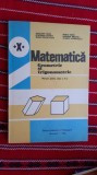 MATEMATICA GEOMETRIE SI TRIGONOMETRIE CLASA A X A STARE FOARTE BUNA ., Clasa 10