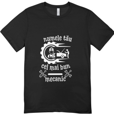 Tricou Personalizat , zCel Mai Bun Mecanic, , Cu Numele Tau foto