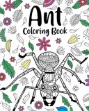 Ant Coloring Book: Adult Crafts &amp; Hobbies Coloring Books, Ants Floral Mandala Pages
