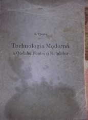 Carte colec,TEHNOLOGIA MODERNA A OTELULUI,FONTEI SI METALELOR,S.EPURE,1941,T.GRA foto