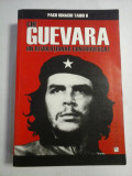 CHE GUEVARA UN REVOLUTIONAR CONTROVERSAT - Paco Ignacio TAIBO II