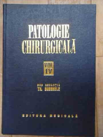 Patologie Chirurgicala Vol.iv - Th.burghele ,532770
