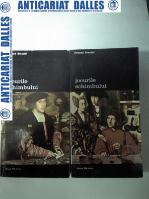 JOCURILE SCHIMBULUI - Fernand Braudel - 2 volume foto