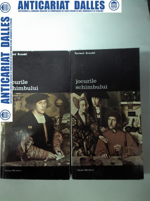JOCURILE SCHIMBULUI - Fernand Braudel - 2 volume