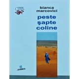 Peste sapte coline - 2015 - Bianca Marcovici (AP113)