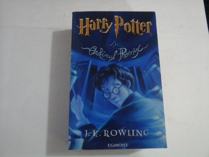 HARRY POTTER SI ORDINUL PHOENIX - J.K. ROWLING - Egmont 2011