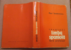 Invatati limba spaniola fara profesor. Ed. Stiintifica, 1962 - Paul Teodorescu foto