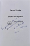 Cumpara ieftin Lumea din oglinda (cu dedicatie), Dorina Neculce, Editura Triumf, 2011, brosata, 185 pagini, poezie