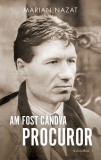 Cumpara ieftin Am fost c&acirc;ndva procuror (Vol. 1+2) - Paperback brosat - RAO
