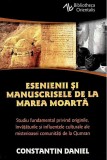 Esenienii si Manuscrisele de la Marea Moarta - Constantin Daniel