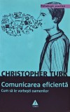 Comunicarea eficienta. Cum sa le vorbesti oamenilor - 2009 - Christopher Turk ($O254), Trei