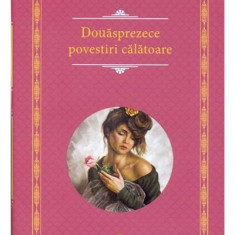 Douasprezece povestiri calatoare | Gabriel Garcia Marquez