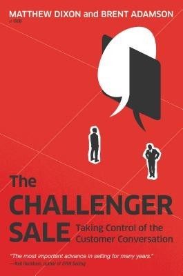 The Challenger Sale: Taking Control of the Customer Conversation foto