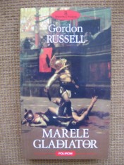 Gordon Russell - Marele gladiator foto