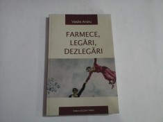 FARMECE, LEGARI, DEZLEGARI - VASILE ANDRU