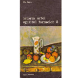 Elie Faure - Istoria artei - Spiritul formelor vol.2 - 133956