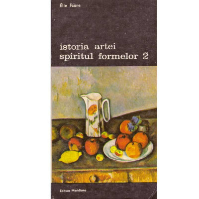 Elie Faure - Istoria artei - Spiritul formelor vol.2 - 133956 foto