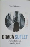 Draga Suflet. Jurnalul unui Medic Tanar - Vasi Radulescu, Readers Do Good, 2022, Psihologie, Carte in Romana