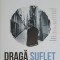 DRAGA SUFLET. JURNALUL UNUI MEDIC TANAR-VASI RADULESCU-251016