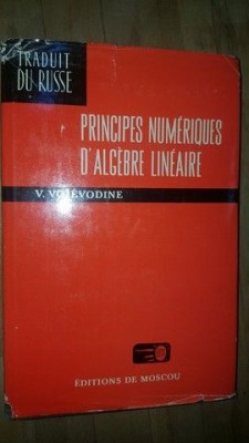 Principes numeriques d&amp;#039;algebre lineaire- V.Voievodine foto