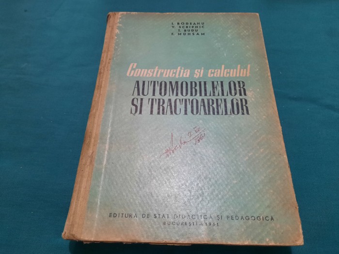 CONSTRUCȚIA ȘI CALCULUL AUTOMOBILELOR ȘI TRACTOARELOR / I. RODEANU/ 1961