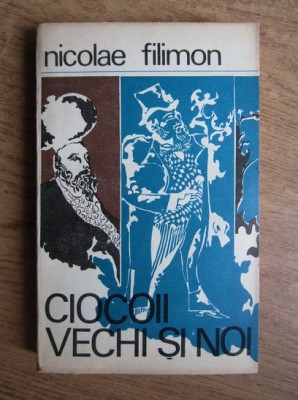 Nicolae Filimon - Ciocoii vechi si noi foto