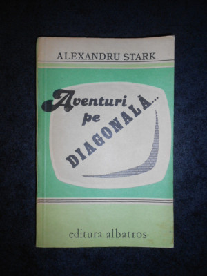 ALEXANDRU STARK - AVENTURI PE DIAGONALA (1982) foto