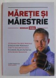 Măreție și Maiestrie - Bogdan Rosu, 2015 - Psihologie Dezvoltare Personală, București - Coperta Brosata