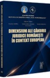 Dimensiuni ale gandirii juridice romanesti in context european - Evelina Oprina, Raluca Dimitriu, Tudor Avrigeanu, Daniel Mihail Sandru