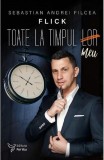 Toate la timpul meu - Paperback brosat - Sebastian Andrei Filcea (Flick) - For You