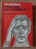 Durerea: Prieten sau dusman? - Gh. Badiu