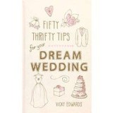 Fifty Thrifty Tips For Your Dream Wedding