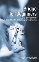 Bridge for Beginners: A Step-By-Step Guide to One of the Most Challenging Card Games foto