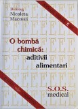 O bomba chimica. Aditivii alimentari - Nicoleta Macovei