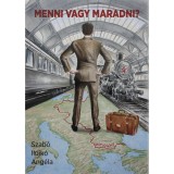 Menni vagy maradni? - Szab&oacute; Ildik&oacute; Ang&eacute;la