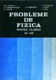Probleme de Fizica XI-XII Gh. Vladuca - Editura Didactica si Pedagogica - Mecanica, Termodinamica, Optica, Electricitate - Manual Liceu