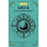 In Focus Wicca: Your Personal Guide