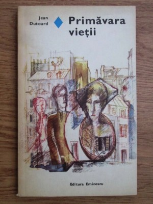 Jean Dutourd - Primavara vietii foto