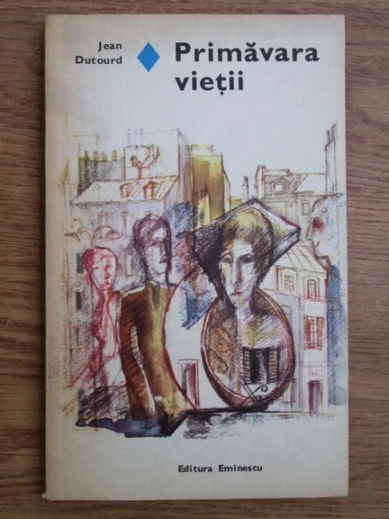 Jean Dutourd - Primavara vietii