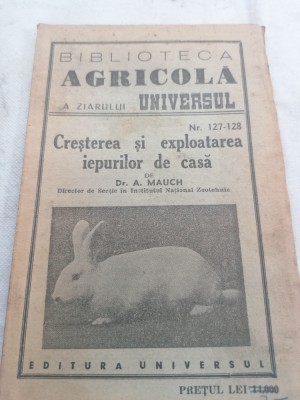 Cresterea si exploatarea iepurilor de casa 1947 agricola universul foto