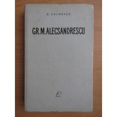 George Calinescu - Gr. M. Alecsandrescu (1962, editie cartonata)