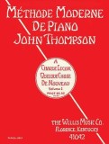 John Thompson&#039;s Modern Course for the Piano - First Grade (French): First Grade - French Edition