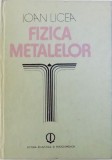 Ioan Licea - Fizica Metalelor