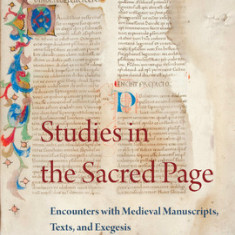 Studies in the Sacred Page: Encounters with Medieval Manuscripts, Texts, and Exegesis: A Book of Essays in Honour of Lesley Smith