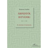 &Aacute;rp&aacute;dt&oacute;l Istv&aacute;nig - A hom&aacute;ly &eacute;vsz&aacute;zada - Kenessei Andr&aacute;s