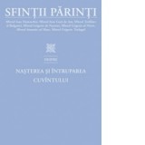 Sfintii Parinti despre Nasterea si Intruparea Cuvintului - Sfantul Ioan Gura de Aur, Sfantul Teofilact al Bulgariei, Sfantul Ioan Damaschin, Sfantul G